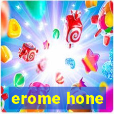 erome hone